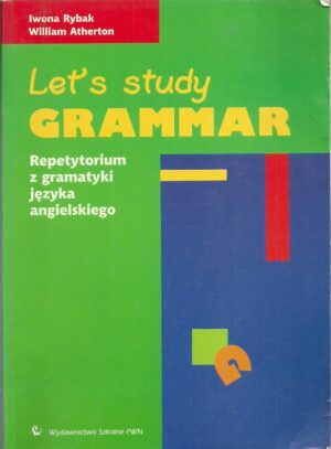 Let's study grammar. Repetytorium z gramatyki języka angielskiego.