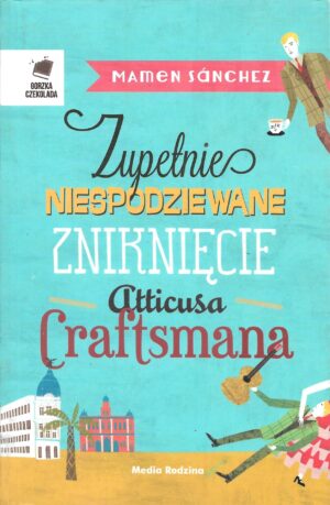 Zupełnie niespodziewane zniknięcie Atticusa Craftsmana