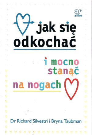 Jak się odkochać i mocno stanąć na nogach
