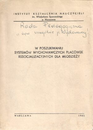 W poszukiwaniu systemów wychowawczych placówek resocjalizacyjnych dla młodzieży