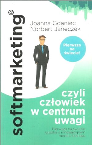 Softmarketing czyli człowiek w centrum uwagi