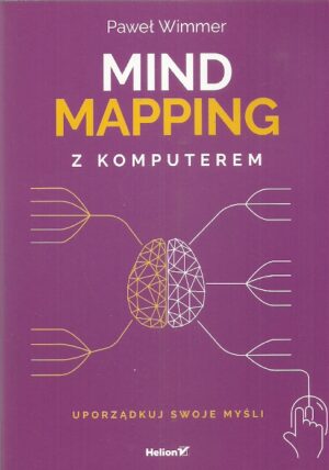 Mind Mapping z komputerem. Uporządkuj swoje myśli.