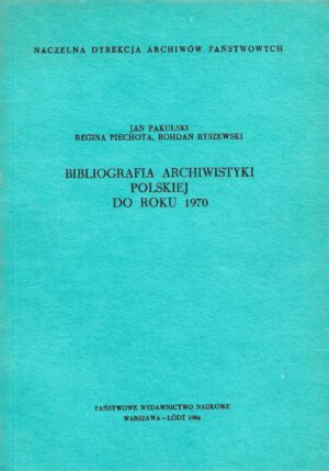 Bibliografia archiwistyki polskiej do roku 1970