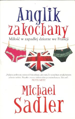 Anglik zakochany. Miłość w zapadłej dziurze we Francji.