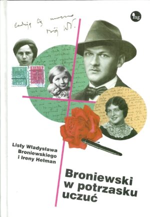 Broniewski w potrzasku uczuć - Listy Władysława Broniewskiego i Ireny Helman