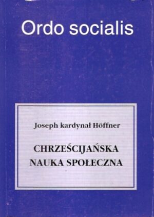 Ordo socialis - Chrześcijańska nauka społeczna