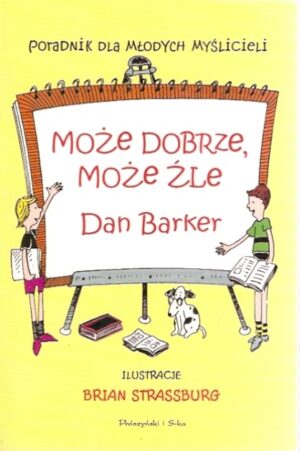 Może dobrze, może źle