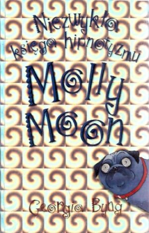 Molly Moon - Niezwykła księga hipnotyzmu