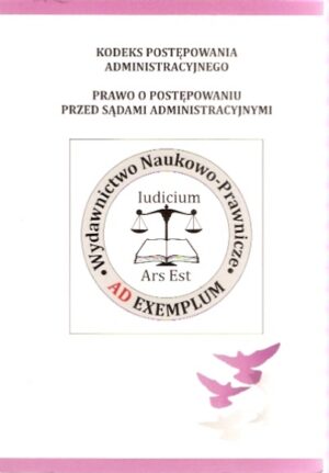 Kodeks postępowania administracyjnego. Prawo o postępowaniu przed sądami administracyjnymi