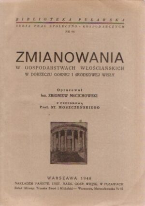 Zmianowania w Gospodarstwach Włościańskich w Dorzeczu Górnej i Środkowej Wisły