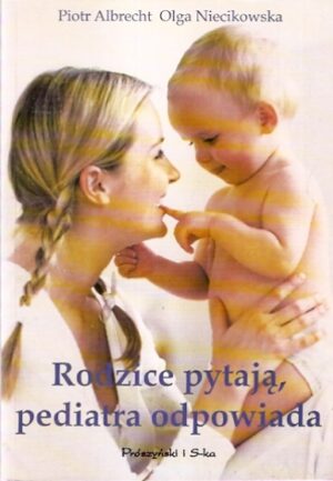 Rodzice pytają, pediatra odpowiada