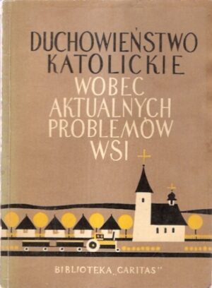 Duchowieństwo katolickie wobec aktualnych problemów wsi