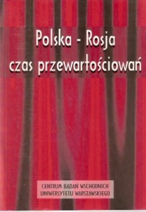 Polska-Rosja czas przewartościowań