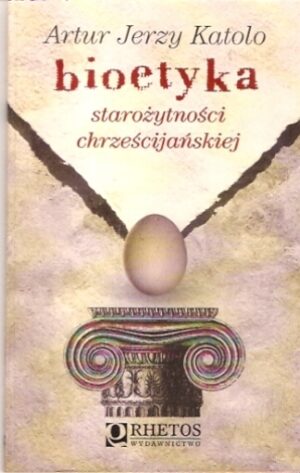 Bioetyka starożytności chrześcijańskiej