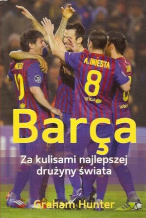 Barca. Za kulisami najlepszej drużyny świata