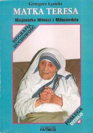 Matka Teresa - Misjonarka Miłości i Miłosierdzia