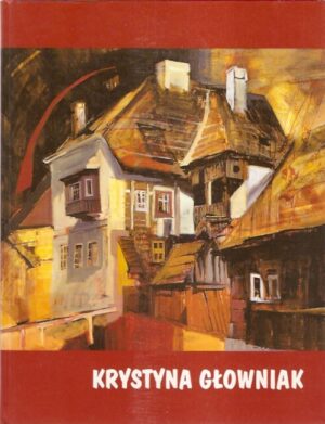 Lubelska Biblioteka Sztuki: Krystyna Głowniak (malarstwo)