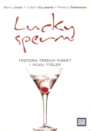 Lucky sperm - Historia trzech kobiet i kilku fiolek