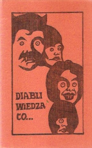Diabli wiedzą co...