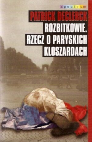 Rozbitkowie. Rzecz o paryskich kloszardach