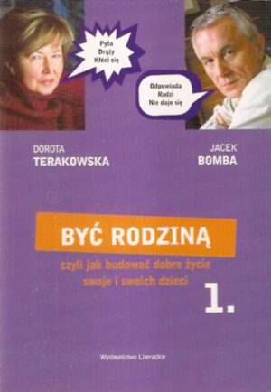 Być rodziną, czyli jak budować dobre życie swoje i swoich dzieci (1)