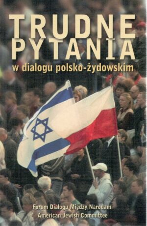 Trudne pytania w dialogu polsko-żydowskim
