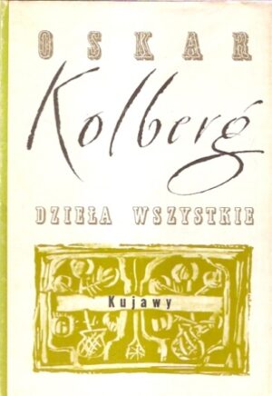 Dzieła wszystkie (3) - Kujawy cz. 1