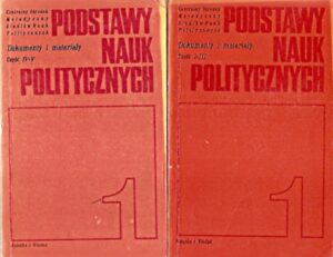 Podstawy nauk politycznych - Dokumenty i materiały (tom 1; dwa woluminy; części I-V)