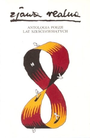 Zjawa realna - Antologia poezji lat sześćdziesiątych