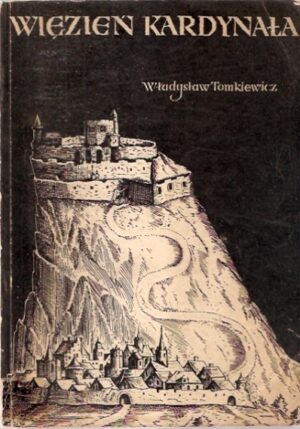 Więzień kardynała (Niewola francuska Jana Kazimierza)