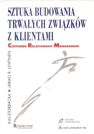 Sztuka budowania trwałych związków z klientami
