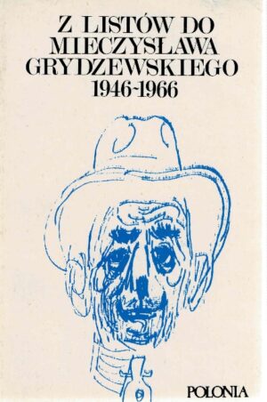 Z listów do Mieczysława Grydzewskiego 1946-1966
