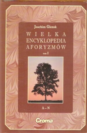 Wielka encyklopedia aforyzmów (tom 1) A-N