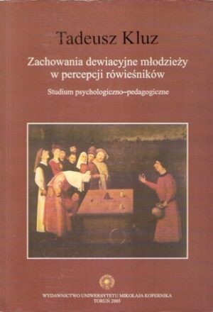 Zachowania dewiacyjne młodzieży w percepcji rówieśników