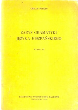 Zarys gramatyki języka hiszpańskiego (wydane III)