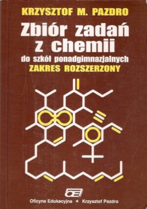 Zbiór zadań z chemii do szkół ponadgimnazjalnych - Zakres rozszerzony