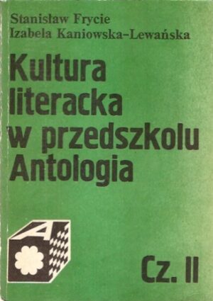 Kultura literacka w przedszkolu - Antologia cz. II