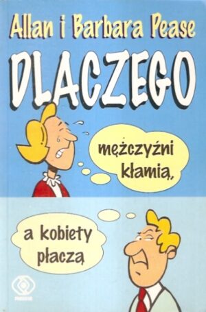 Dlaczego mężczyźni kłamią, a kobiety płaczą