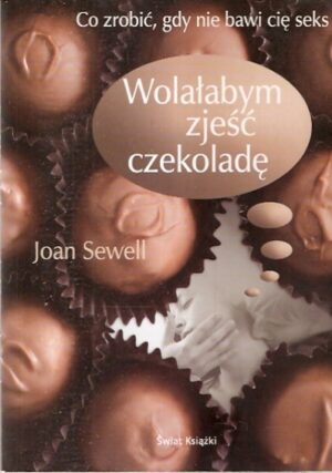 Wolałbym zjeść czekoladę