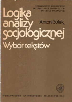 Logika analizy socjologicznej - wybór tekstów