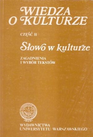 Wiedza o kulturze cz. II - Zagadnienia i wybór tekstów