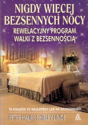 Nigdy więcej bezsennych nocy. Rewelacyjny program walki z bezsennością
