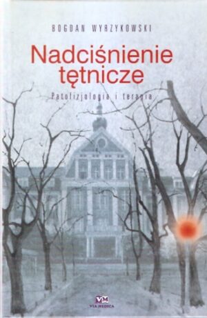 Nadciśnienie tętnicze. Patofizjologia i terapia