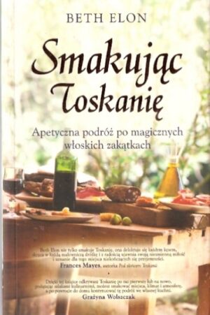 Smakując Toskanię