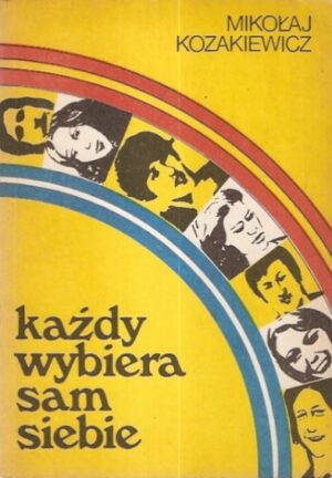 Każdy wybiera sam siebie