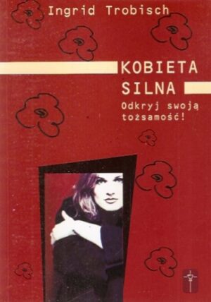 Kobieta silna. Odkryj swoją tożsamość