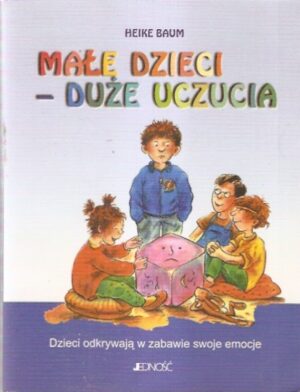 Małe dzieci - duże uczucia