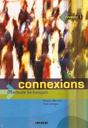 Connexions - Methode de francais (niveau 1)