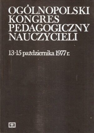 Ogólnopolski kongres pedagogiczny nauczycieli 13-15 października 1977 r.