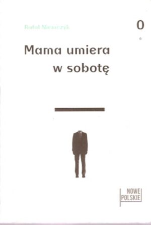 Mama umiera w sobotę